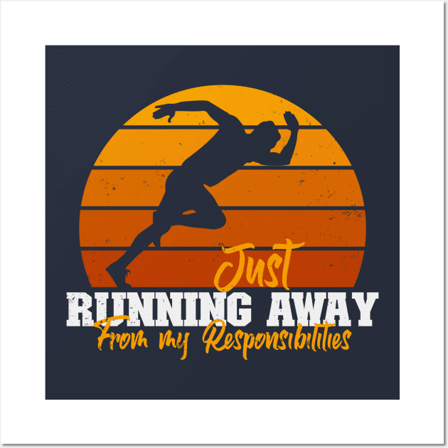 Running Away from my responsibilities Wall Art by nickbeta